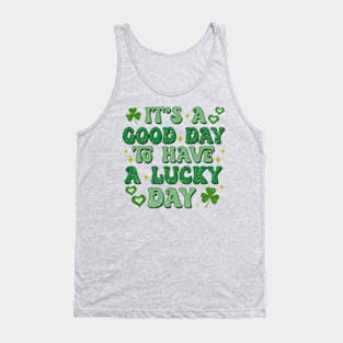 Good day to have a lucky day St. Patricks shirt Tank Top